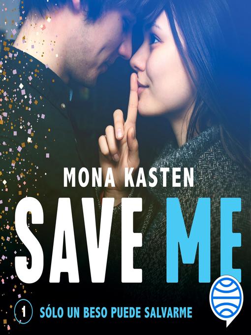 Title details for Save Me (Serie Save 1) by Mona Kasten - Wait list